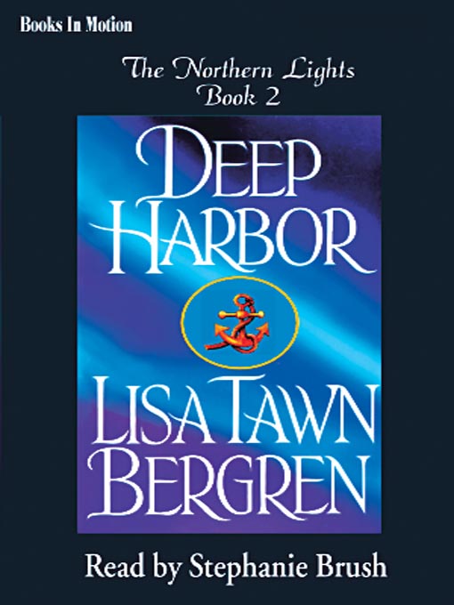 Title details for Deep Harbor by Lisa Tawn Bergren - Wait list